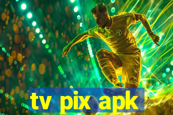 tv pix apk